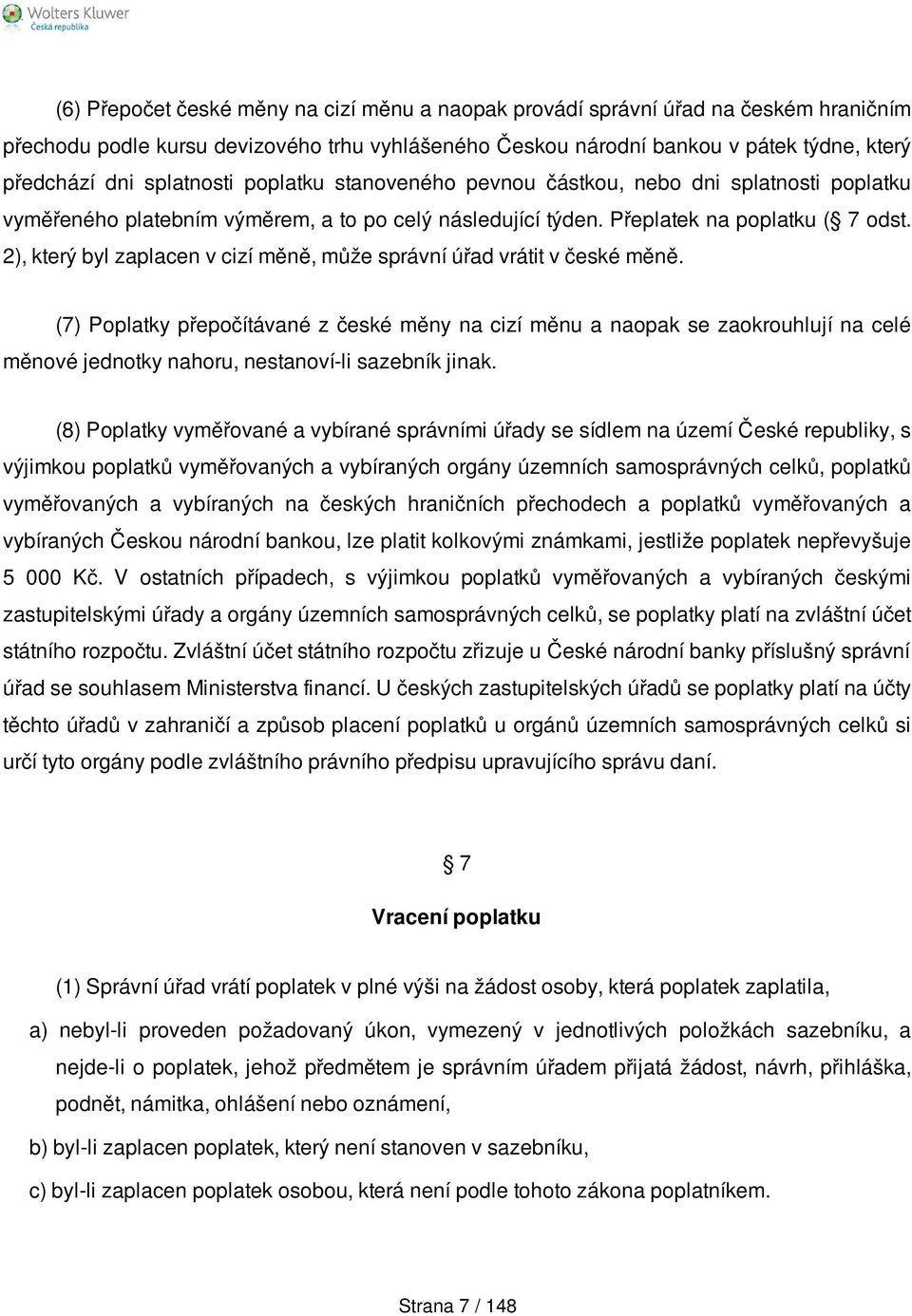 2), který byl zaplacen v cizí měně, může správní úřad vrátit v české měně.