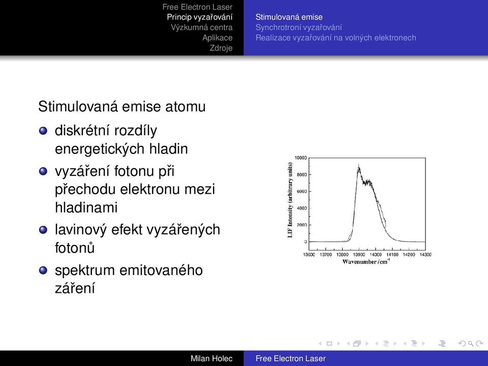 energetických hladin vyzáření fotonu při přechodu elektronu mezi