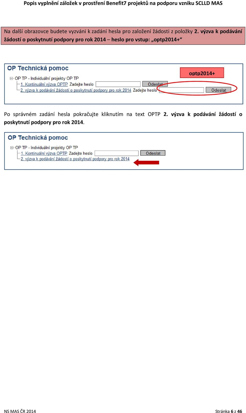 optp2014+ optp2014+ Po správném zadání hesla pokračujte kliknutím na text OPTP 2.