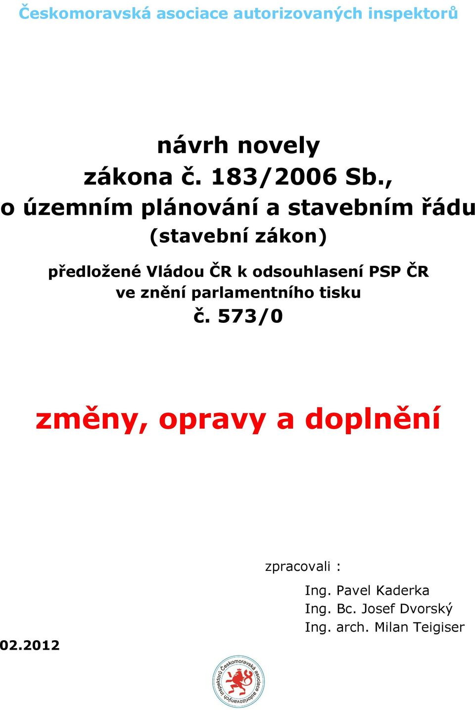 odsouhlasení PSP ČR ve znění parlamentního tisku č.