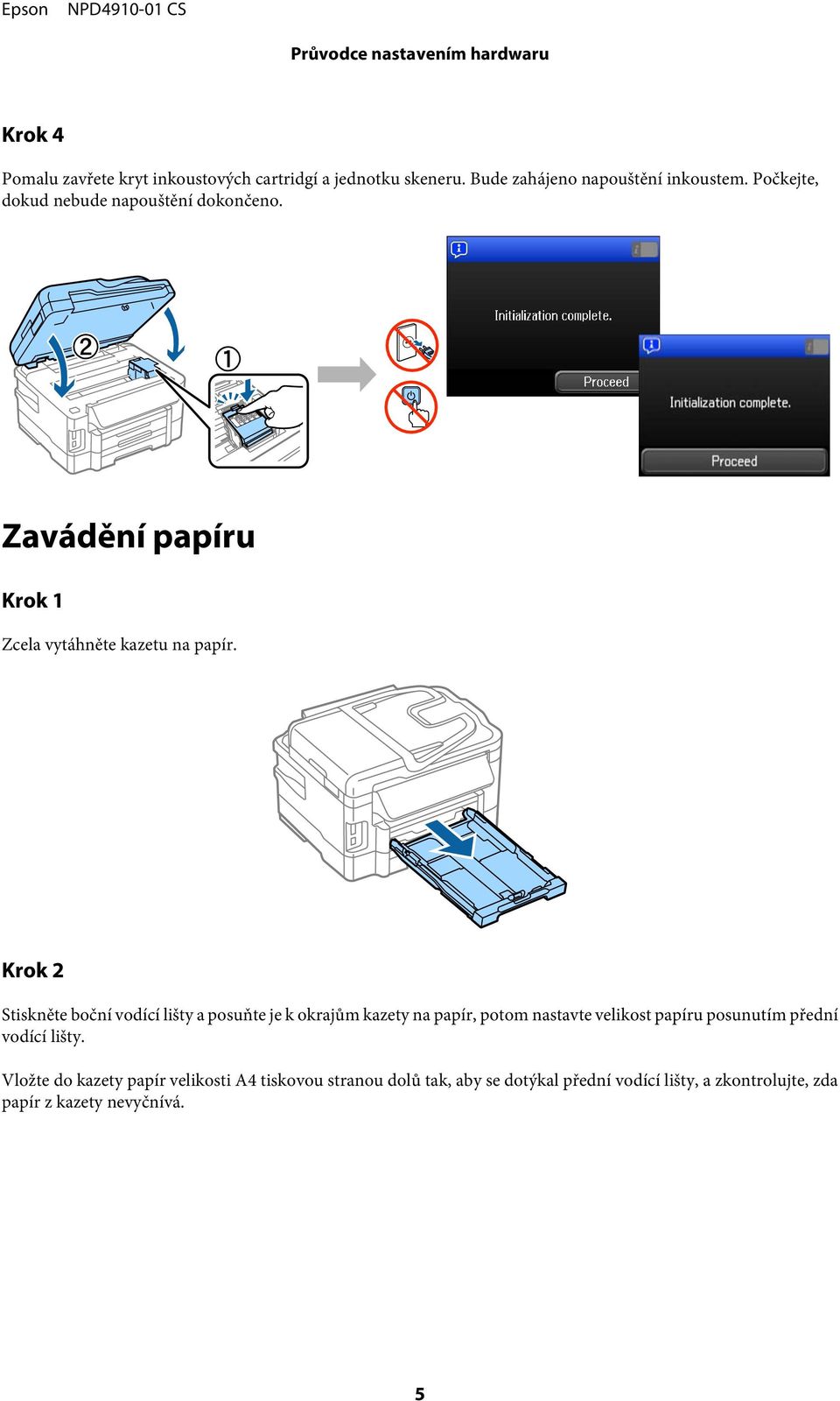 Krok 2 Stiskněte boční vodící lišty a posuňte je k okrajům kazety na papír, potom nastavte velikost papíru posunutím