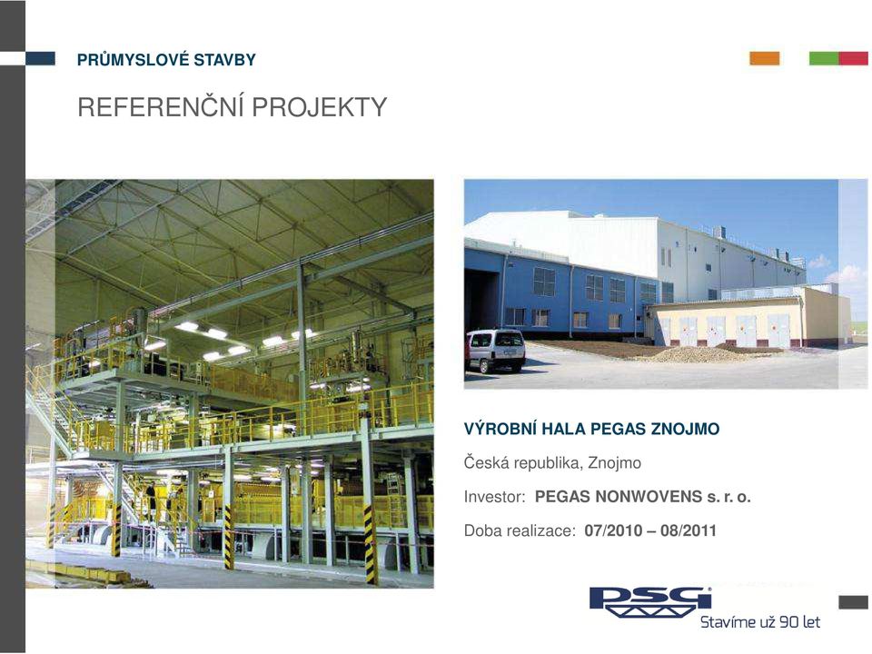 Znojmo Investor: PEGAS NONWOVENS