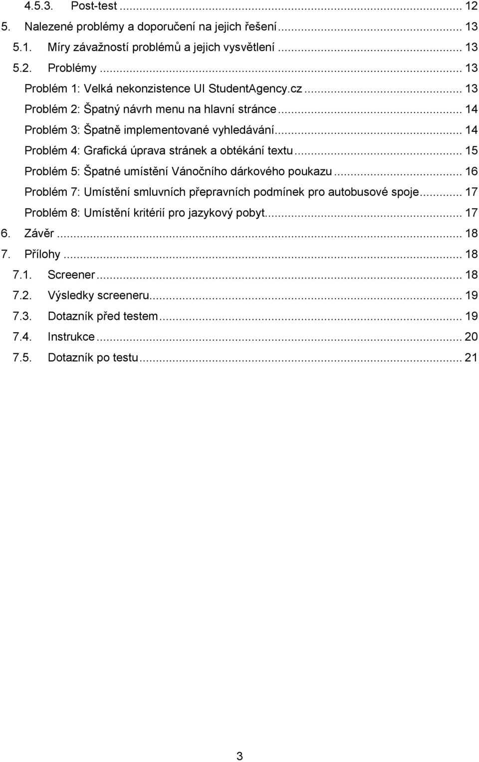 .. 14 Problém 4: Grafická úprava stránek a obtékání textu... 15 Problém 5: Špatné umístění Vánočního dárkového poukazu.