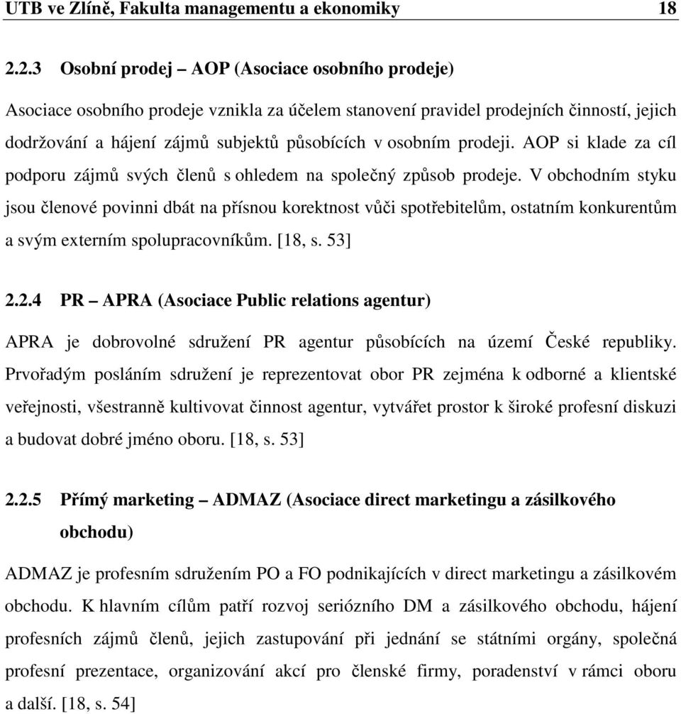 prodeji. AOP si klade za cíl podporu zájmů svých členů s ohledem na společný způsob prodeje.