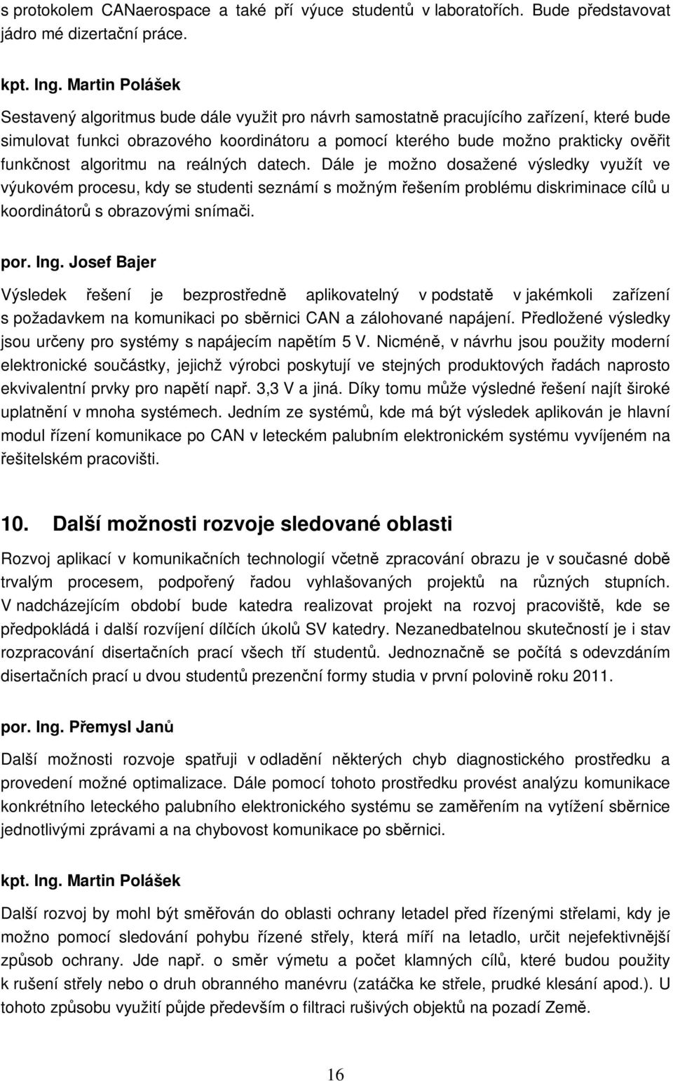 funkčnost algoritmu na reálných datech.