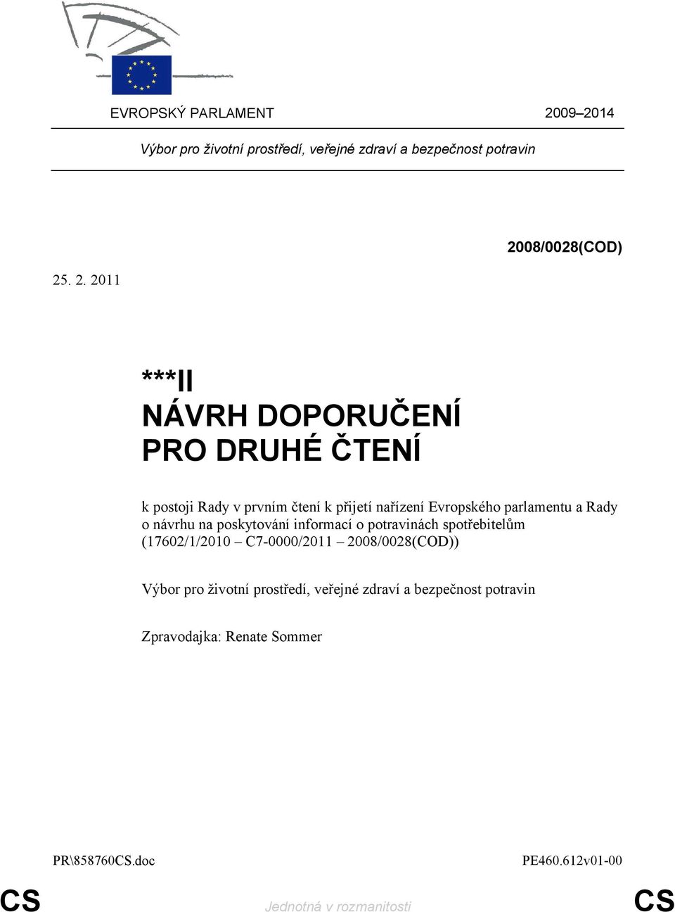 DOPORUČENÍ PRO DRUHÉ ČTENÍ k postoji Rady v prvním čtení k přijetí nařízení Evropského parlamentu a Rady o návrhu na