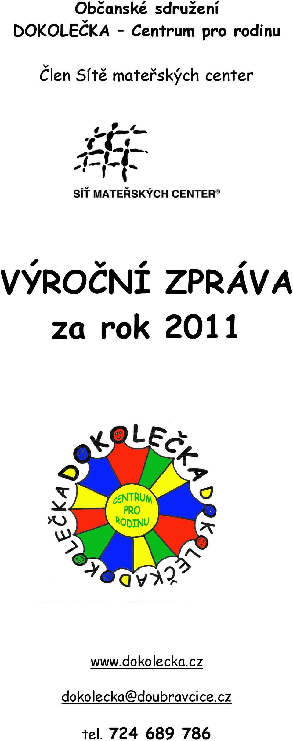 VÝROČNÍ ZPRÁVA za rok 2011 www.