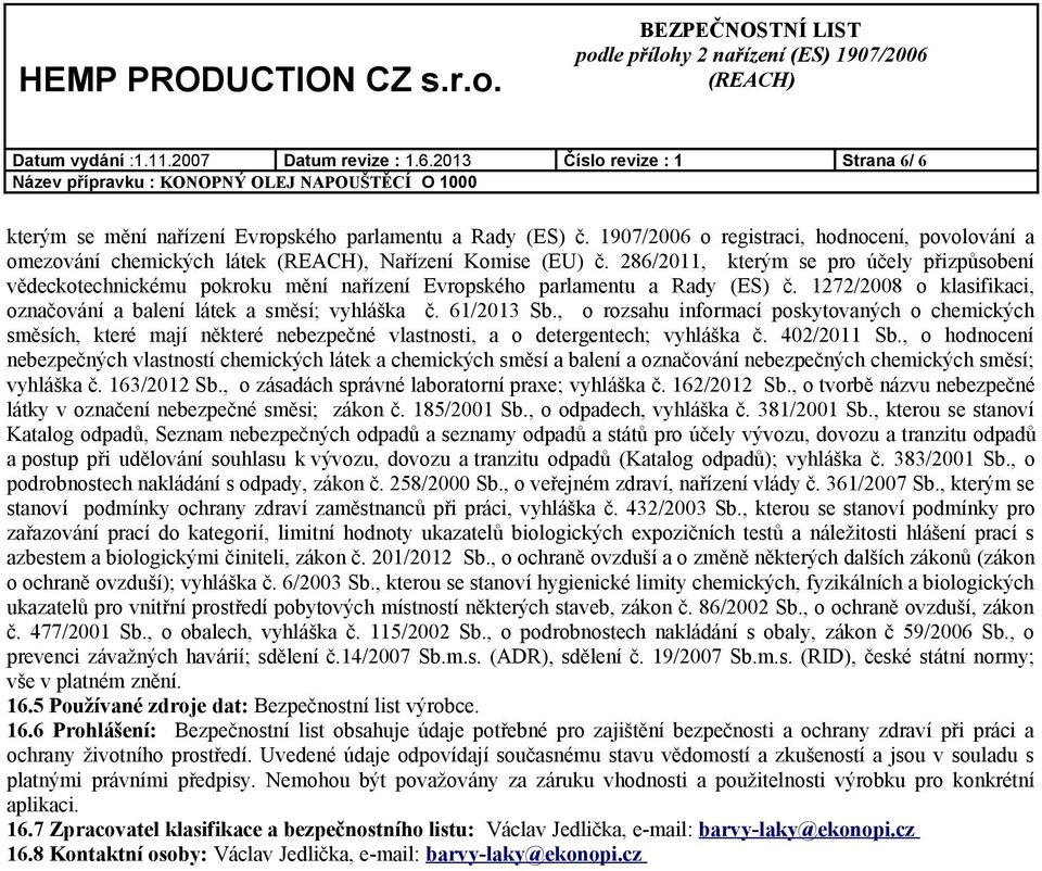 286/2011, kterým se pro účely přizpůsobení vědeckotechnickému pokroku mění nařízení Evropského parlamentu a Rady (ES) č. 1272/2008 o klasifikaci, označování a balení látek a směsí; vyhláška č.