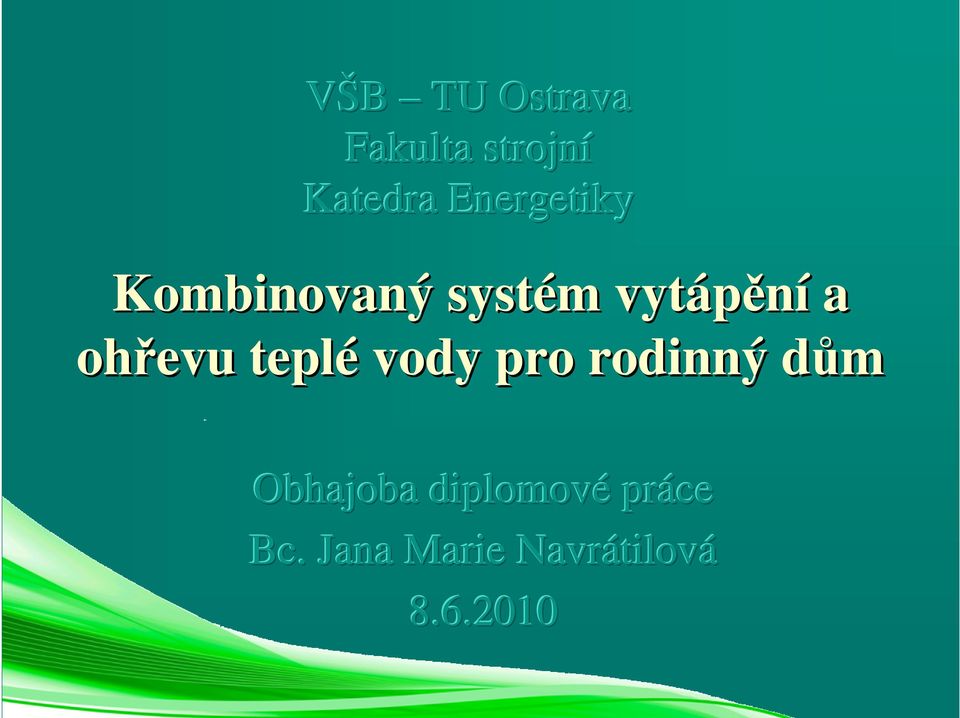 ohřevu teplé vody pro rodinný důmd Obhajoba