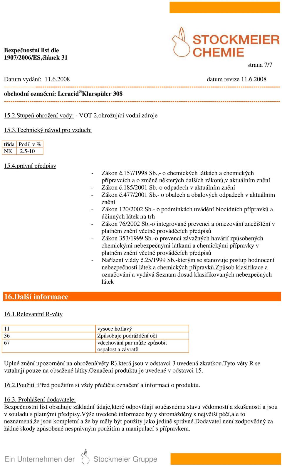 -o odpadech v aktuálním znění - Zákon č.477/2001 Sb.- o obalech a obalových odpadech v aktuálním znění - Zákon 120/2002 Sb.