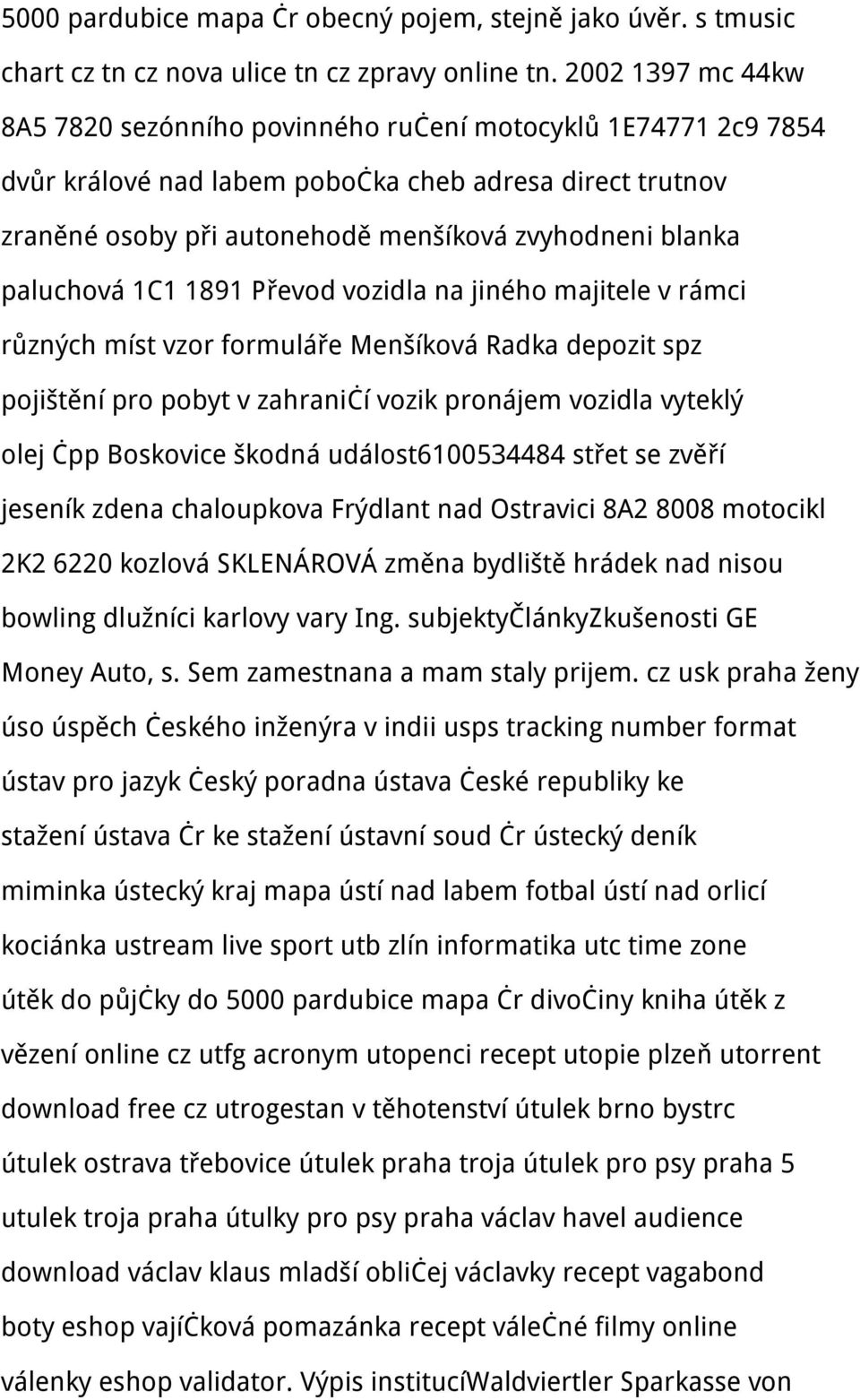 paluchová 1C1 1891 Převod vozidla na jiného majitele v rámci různých míst vzor formuláře Menšíková Radka depozit spz pojištění pro pobyt v zahraničí vozik pronájem vozidla vyteklý olej čpp Boskovice