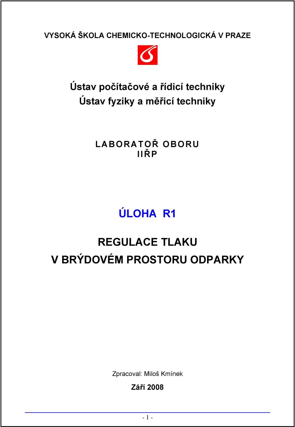 techniky LABORATOŘ OBORU IIŘP ÚLOHA R1 REGULACE TLAKU