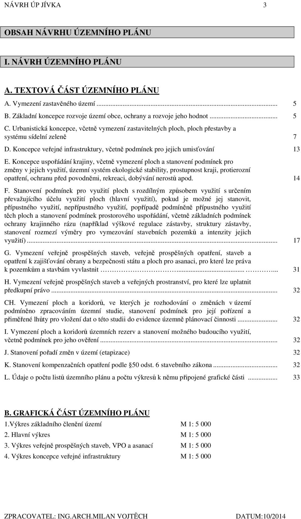 Koncepce veřejné infrastruktury, včetně podmínek pro jejich umisťování 13 E.