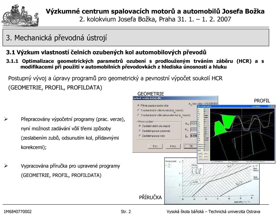 PROFIL Přepracovány výpočetní programy (prac.