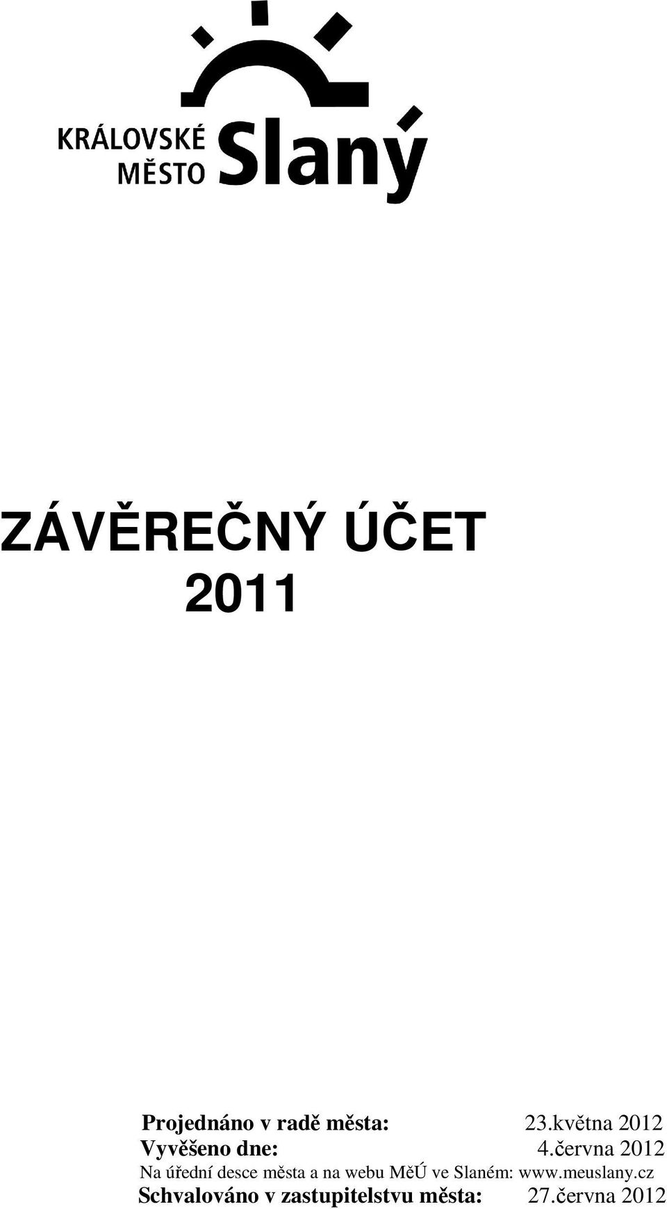 června 2012 Na úřední desce města a na webu MěÚ ve
