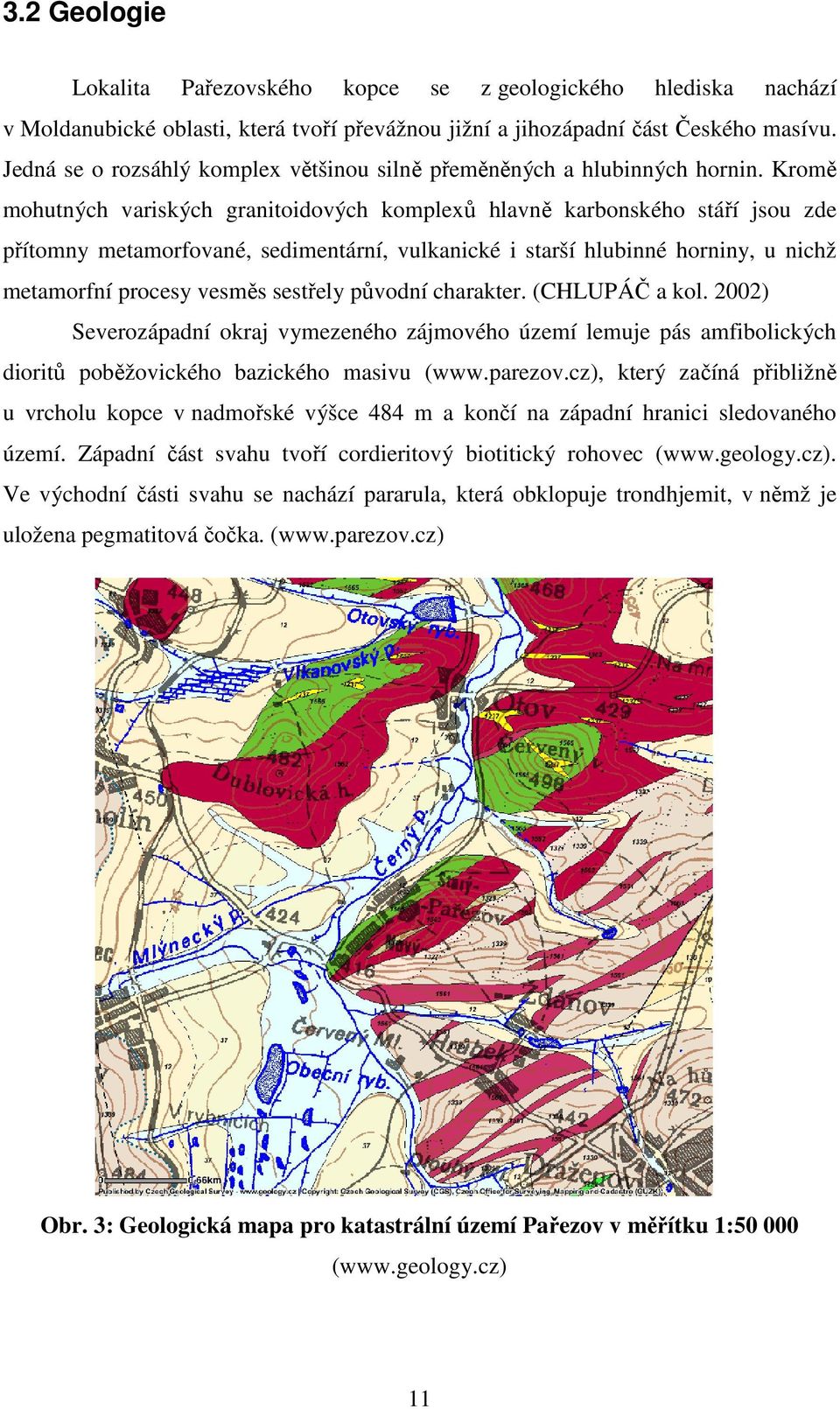 Kromě Krom mohutných variských granitoidových komplexů komplex hlavně karbonského stáří stá jsou zde přítomny ítomny metamorfované, sedimentární, sedimentární, vulkanické i starší hlubinné horniny, u