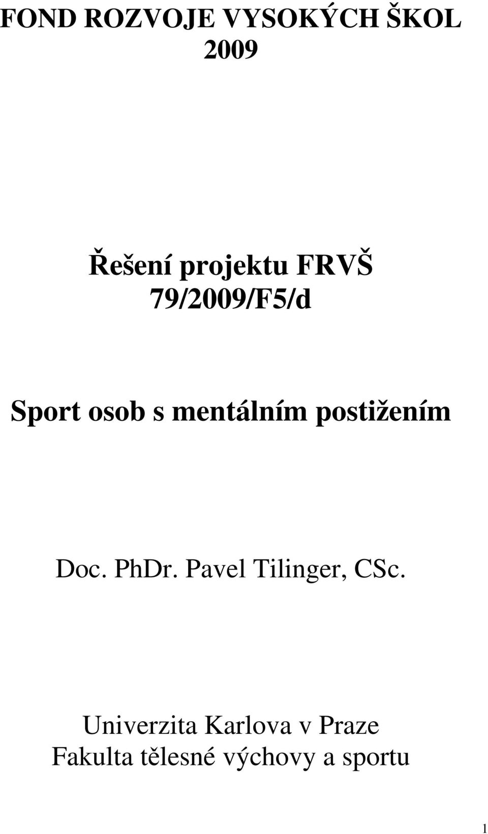 postižením Doc. PhDr. Pavel Tilinger, CSc.