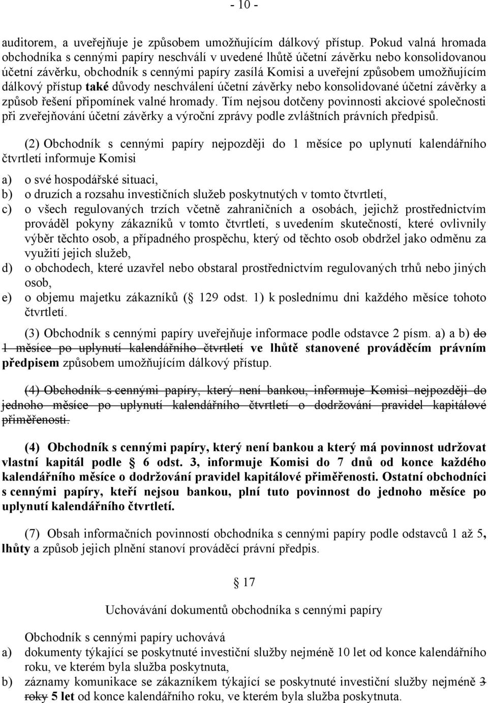 dálkový přístup také důvody neschválení účetní závěrky nebo konsolidované účetní závěrky a způsob řešení připomínek valné hromady.