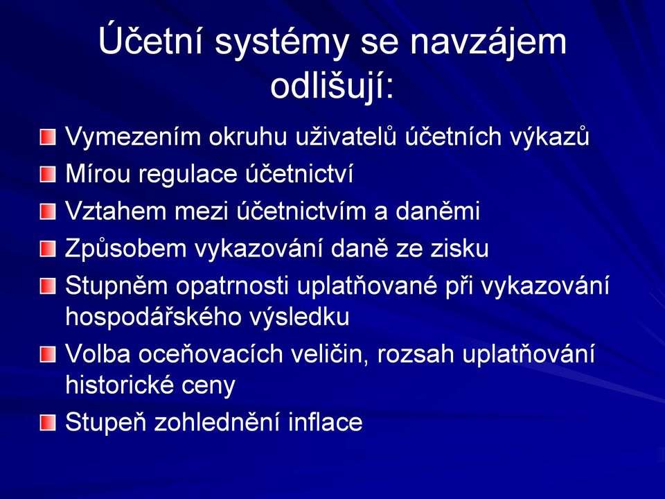 daně ze zisku Stupněm opatrnosti uplatňované při vykazování hospodářského výsledku