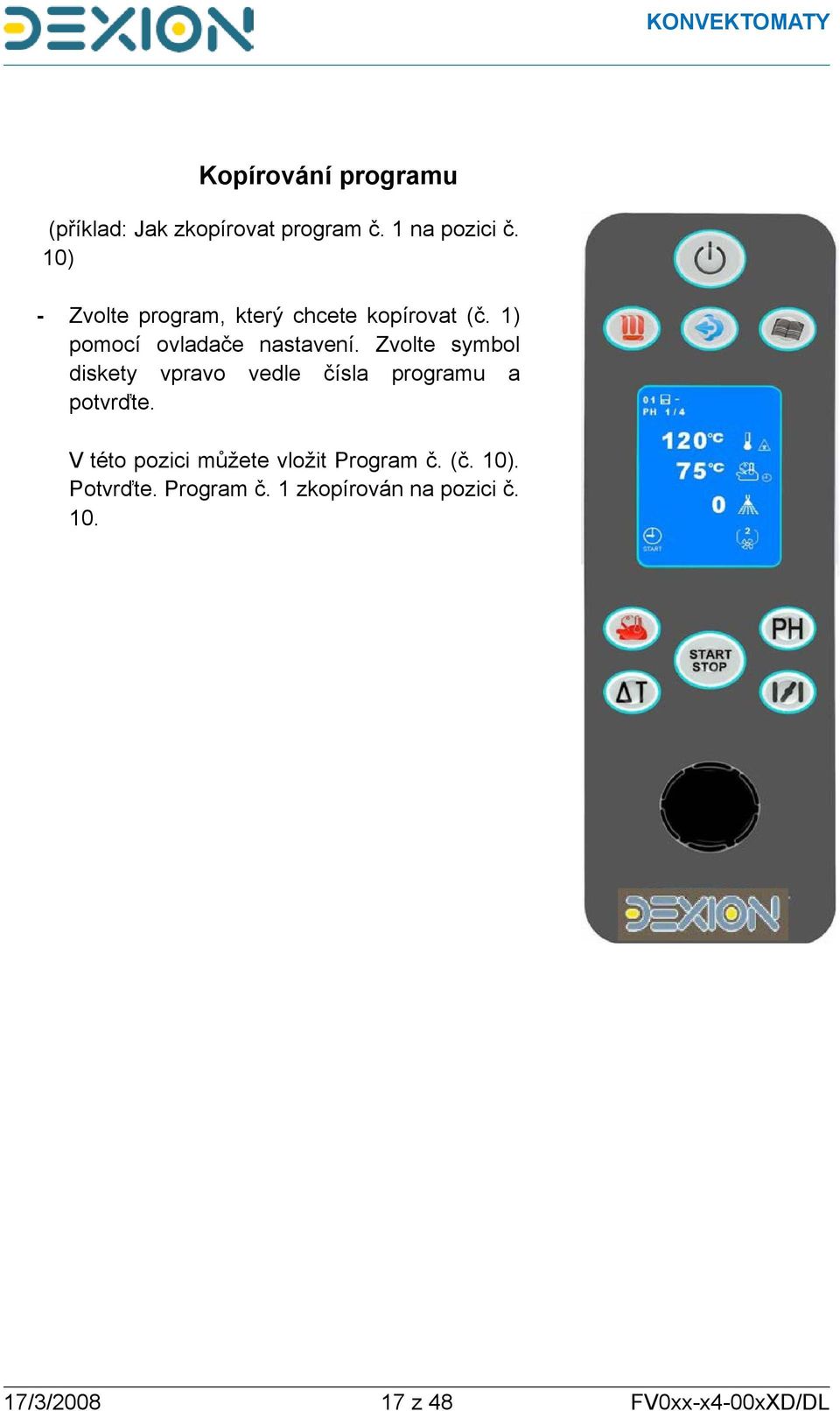 Zvolte symbol diskety vpravo vedle čísla programu a potvrďte.