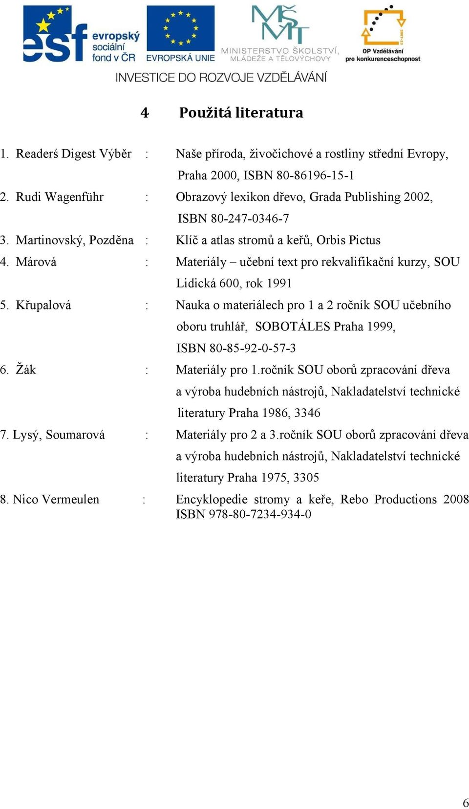 Márová : Materiály učební text pro rekvalifikační kurzy, SOU Lidická 600, rok 1991 5.