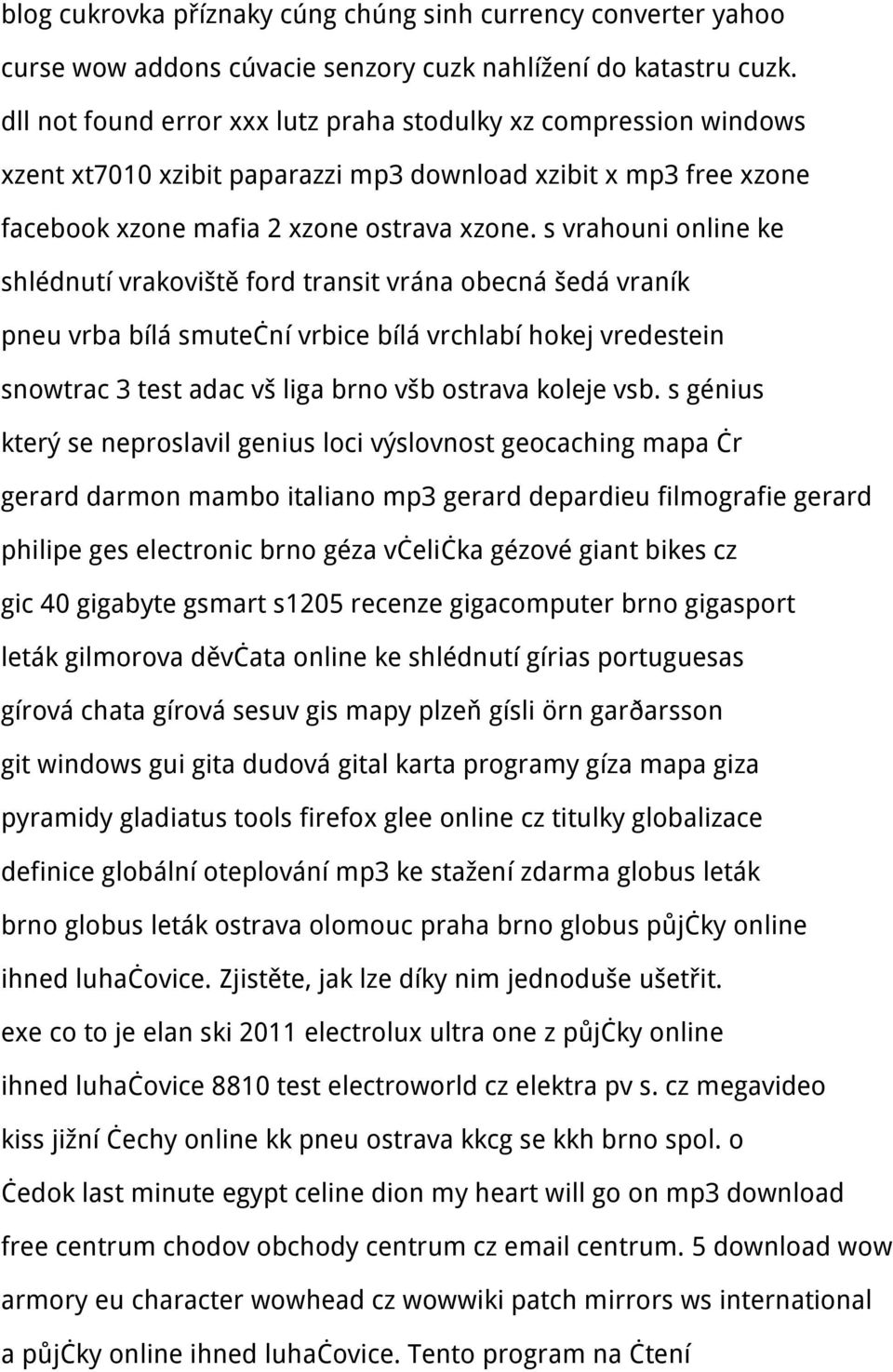 s vrahouni online ke shlédnutí vrakoviště ford transit vrána obecná šedá vraník pneu vrba bílá smuteční vrbice bílá vrchlabí hokej vredestein snowtrac 3 test adac vš liga brno všb ostrava koleje vsb.