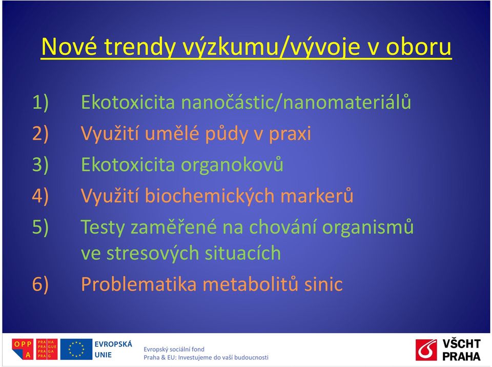 Ekotoxicita organokovů 4) Využití biochemických markerů 5) Testy