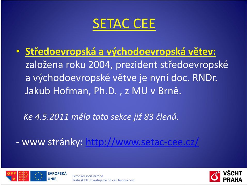 doc. RNDr. Jakub Hofman, Ph.D., z MU v Brně. Ke 4.5.