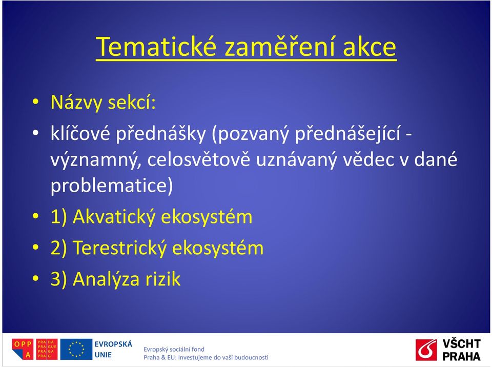 celosvětově uznávaný vědec v dané problematice) 1)