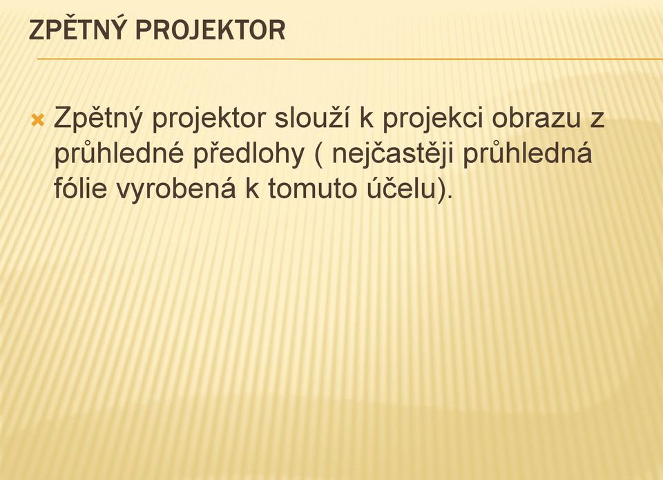 průhledné předlohy ( nejčastěji