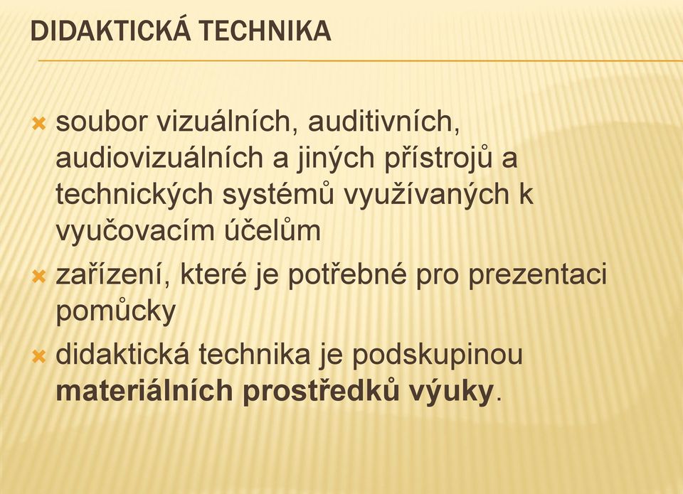 využívaných k vyučovacím účelům zařízení, které je potřebné pro