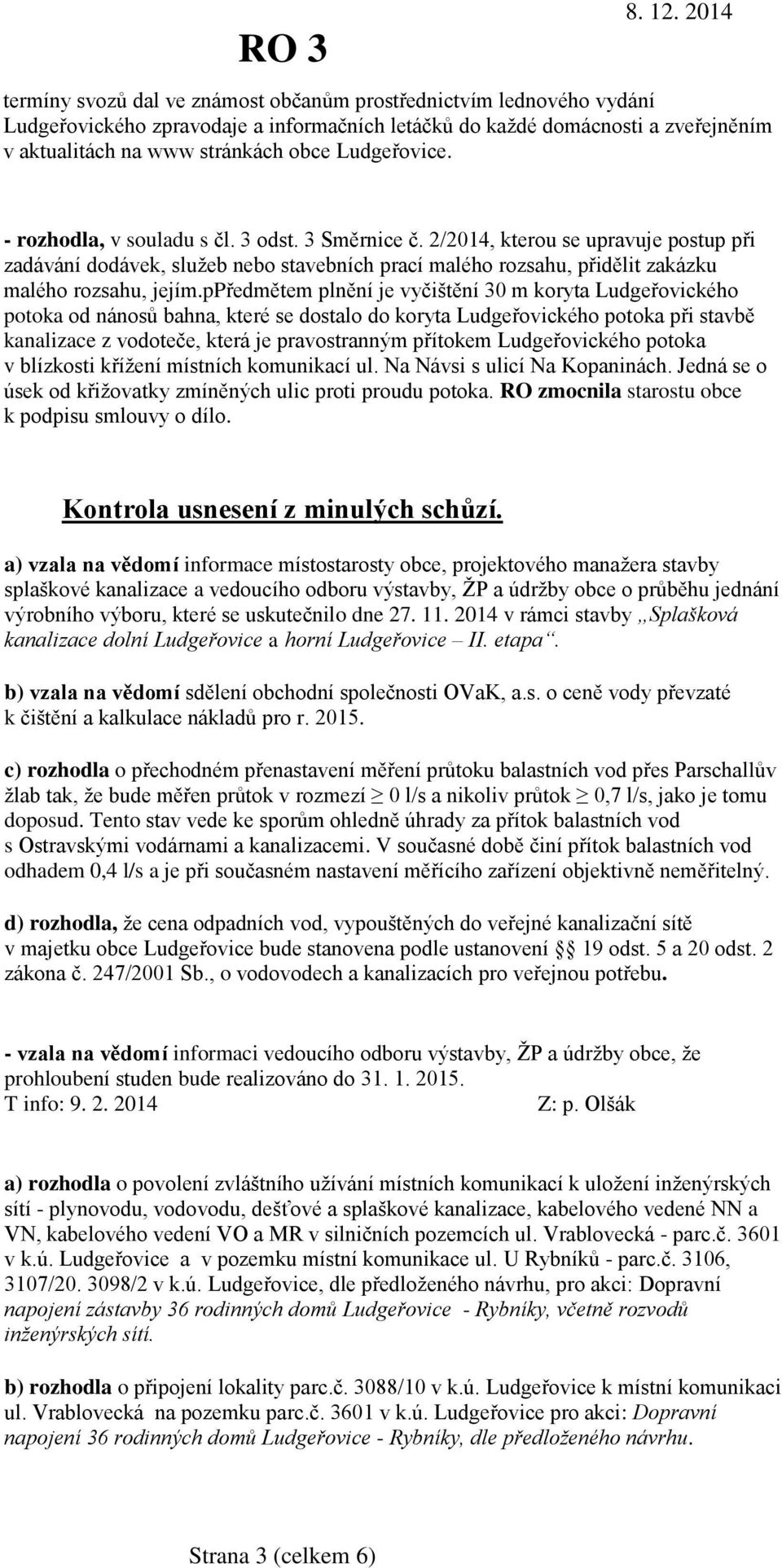 2/2014, kterou se upravuje postup při zadávání dodávek, služeb nebo stavebních prací malého rozsahu, přidělit zakázku malého rozsahu, jejím.