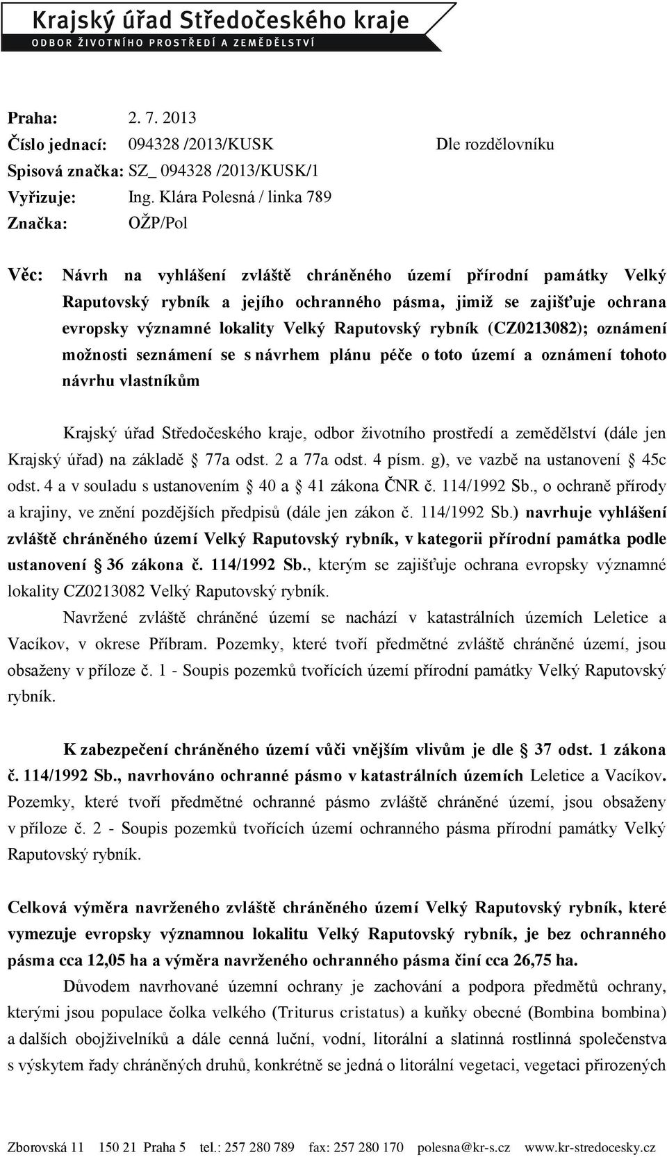 ochrana evropsky významné lokality Velký Raputovský rybník (CZ0213082); oznámení možnosti seznámení se s návrhem plánu péče o toto území a oznámení tohoto návrhu vlastníkům Krajský úřad Středočeského