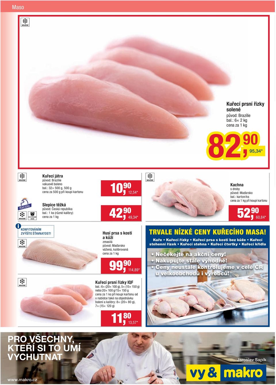 : karton/ks při koupi kartonu 52, 90 60,84 * KONFITOVÁNÍM ZVÝŠÍTE ŠŤAVNATOST!
