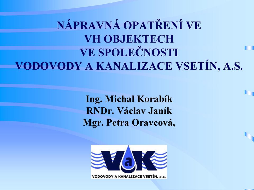 KANALIZACE VSETÍN, A.S. Ing.
