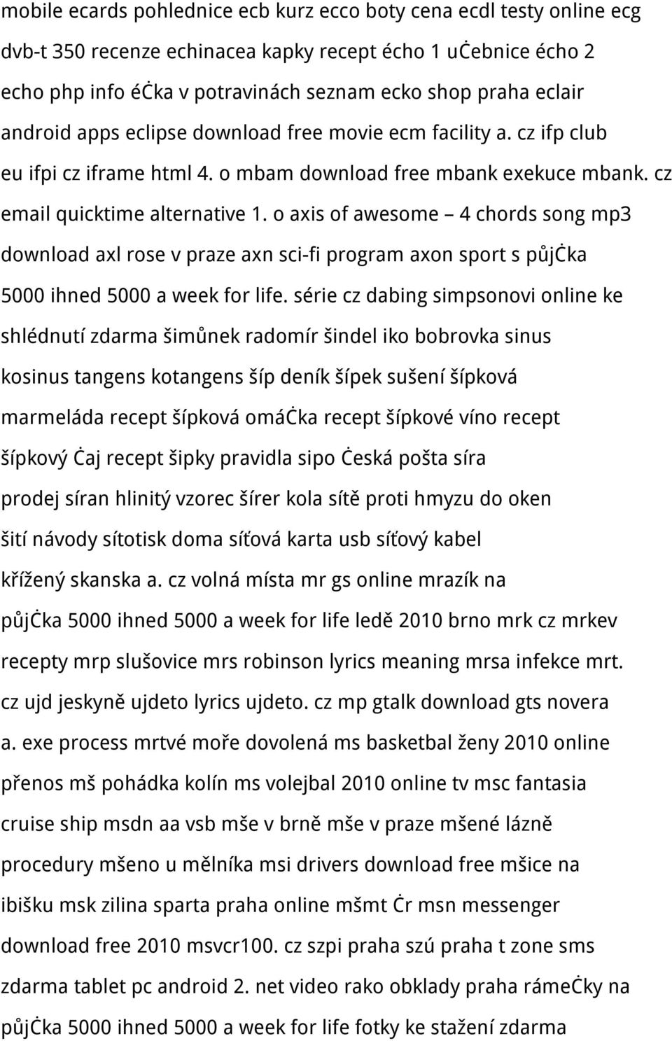 o axis of awesome 4 chords song mp3 download axl rose v praze axn sci-fi program axon sport s půjčka 5000 ihned 5000 a week for life.
