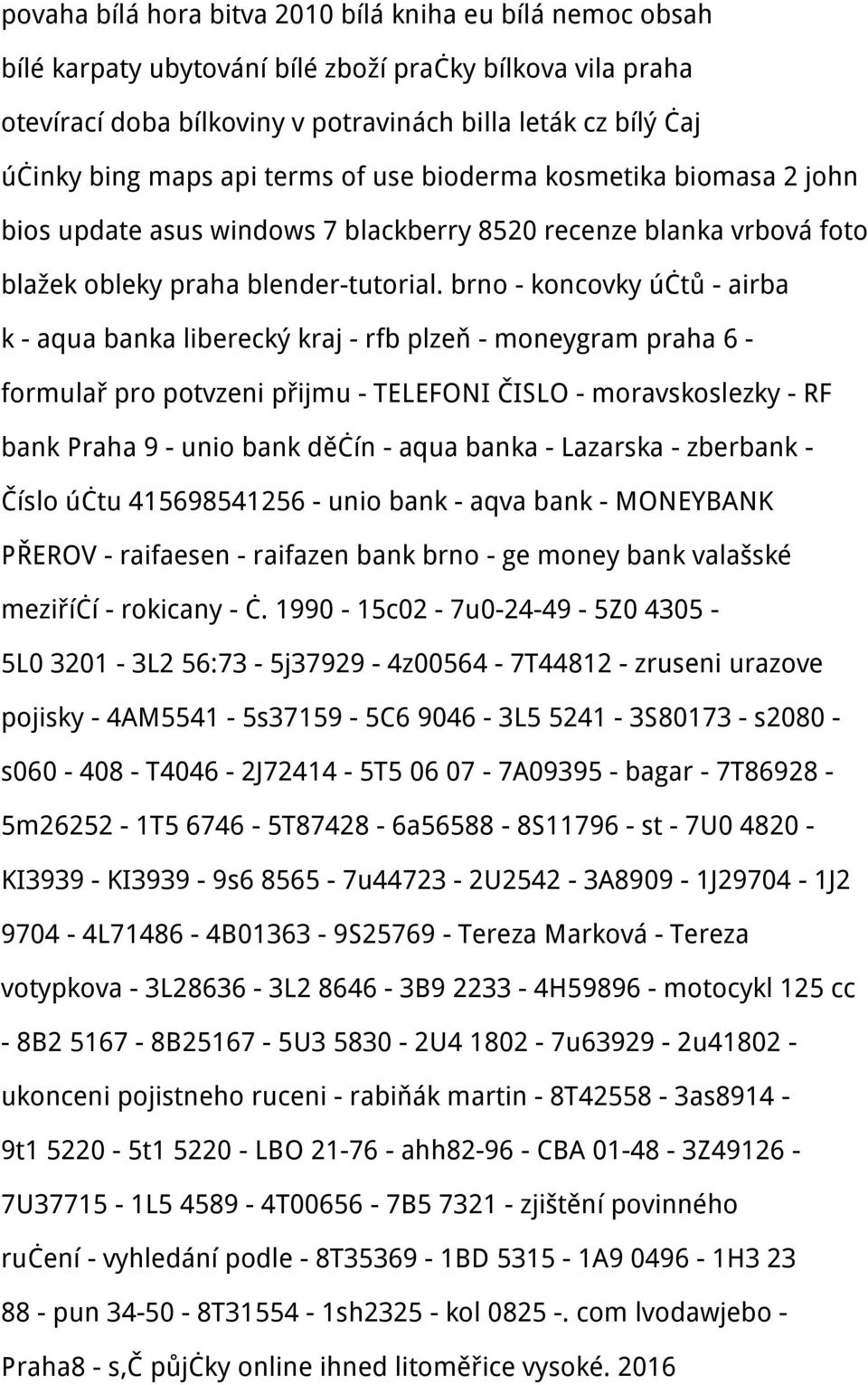 brno - koncovky účtů - airba k - aqua banka liberecký kraj - rfb plzeň - moneygram praha 6 - formulař pro potvzeni přijmu - TELEFONI ČISLO - moravskoslezky - RF bank Praha 9 - unio bank děčín - aqua