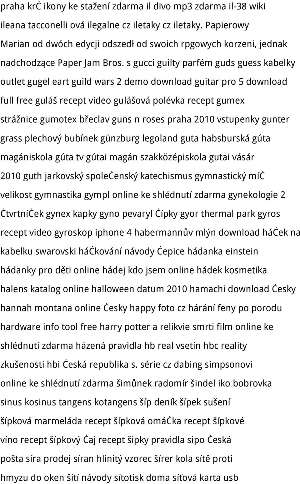 s gucci guilty parfém guds guess kabelky outlet gugel eart guild wars 2 demo download guitar pro 5 download full free guláš recept video gulášová polévka recept gumex strážnice gumotex břeclav guns n