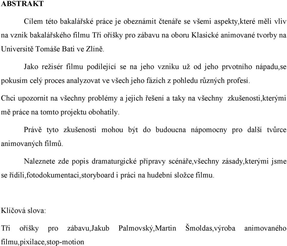 Kdo pochází z bakalářské podložky