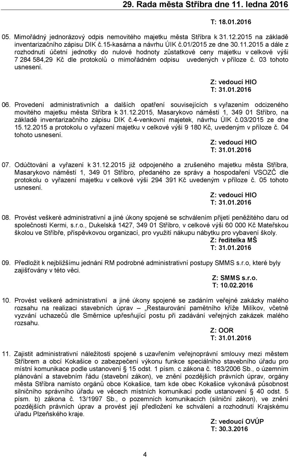 Provedení administrativních a dalších opatření souvisejících s vyřazením odcizeného movitého majetku města Stříbra k 31.12.