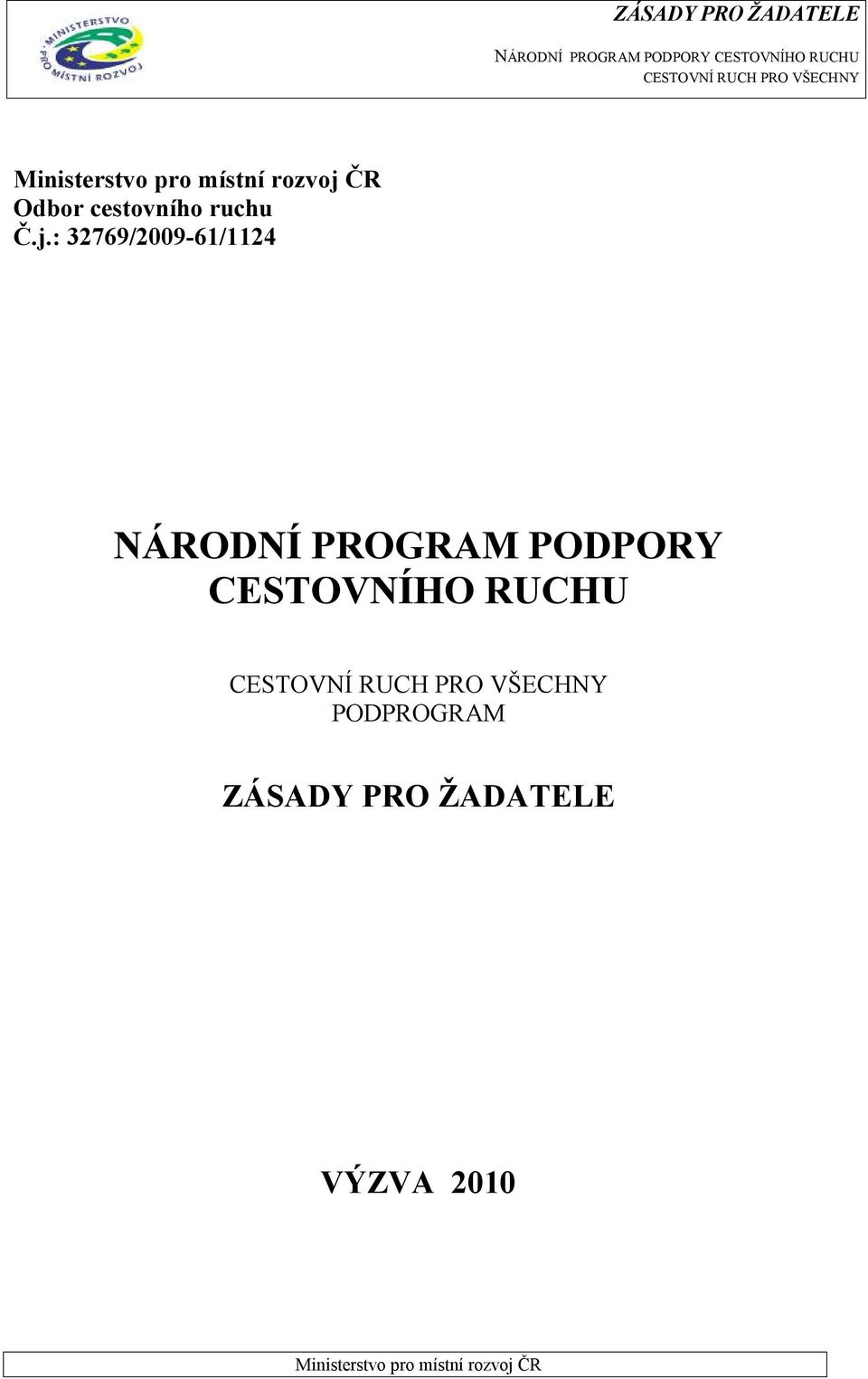 : 32769/2009-61/1124 NÁRODNÍ PROGRAM PODPORY