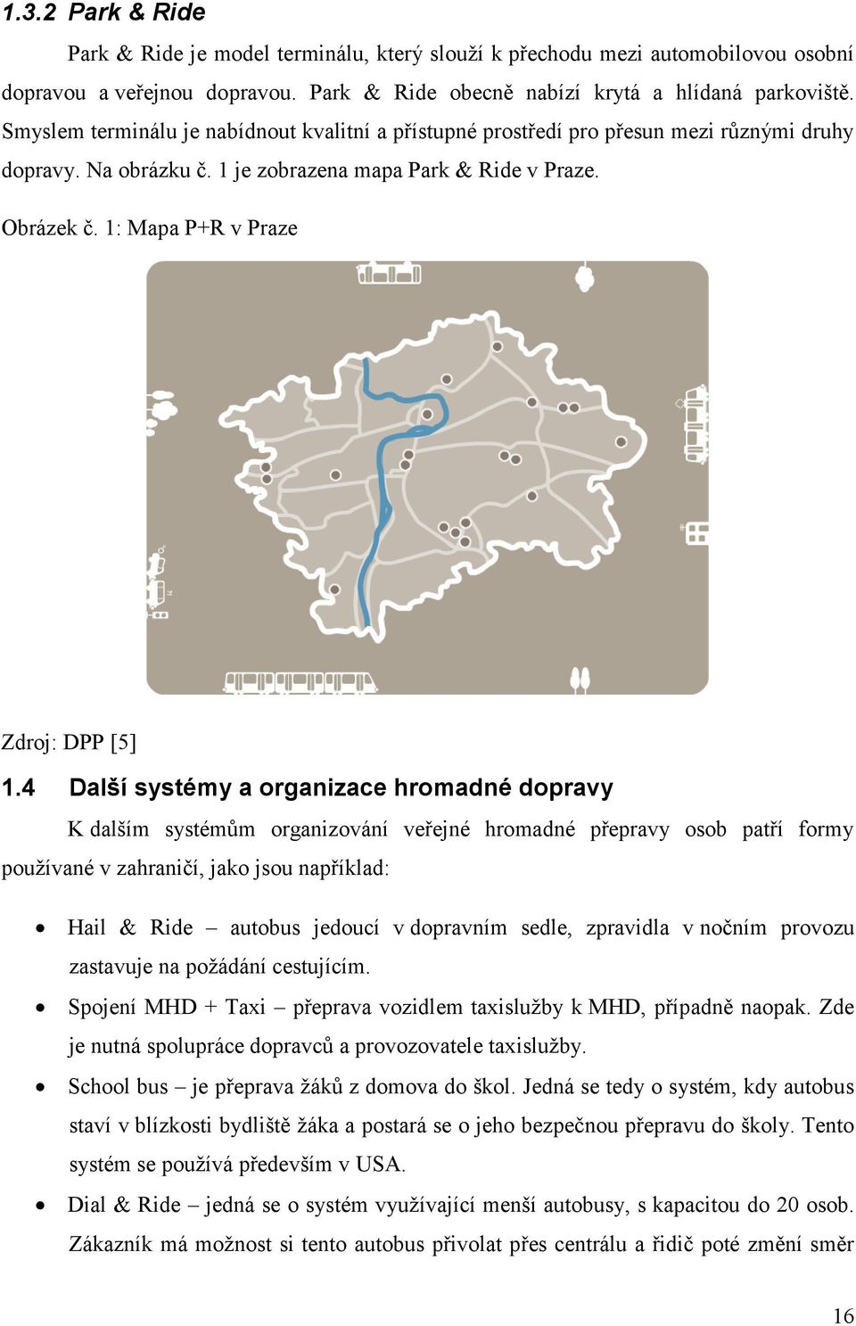 1: Mapa P+R v Praze Zdroj: DPP [5] 1.