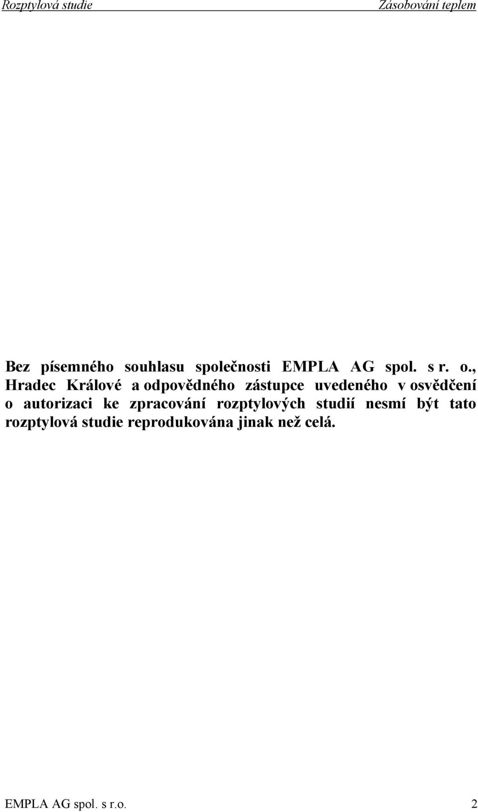 , Hradec Králové a odpovědného zástupce uvedeného v osvědčení o