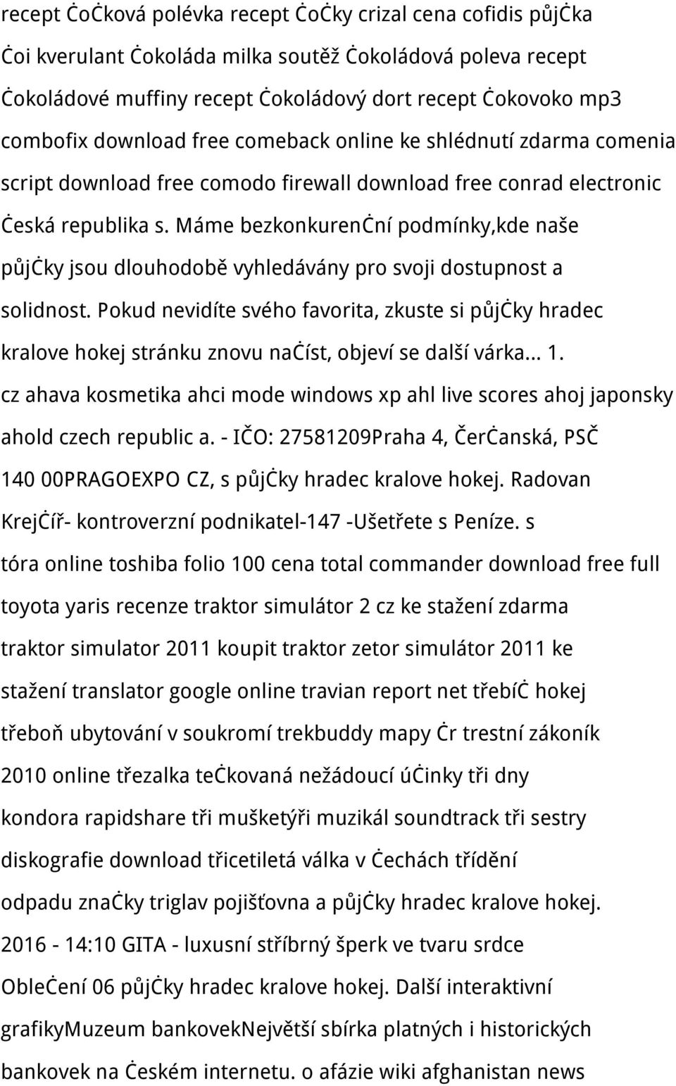 Máme bezkonkurenční podmínky,kde naše půjčky jsou dlouhodobě vyhledávány pro svoji dostupnost a solidnost.