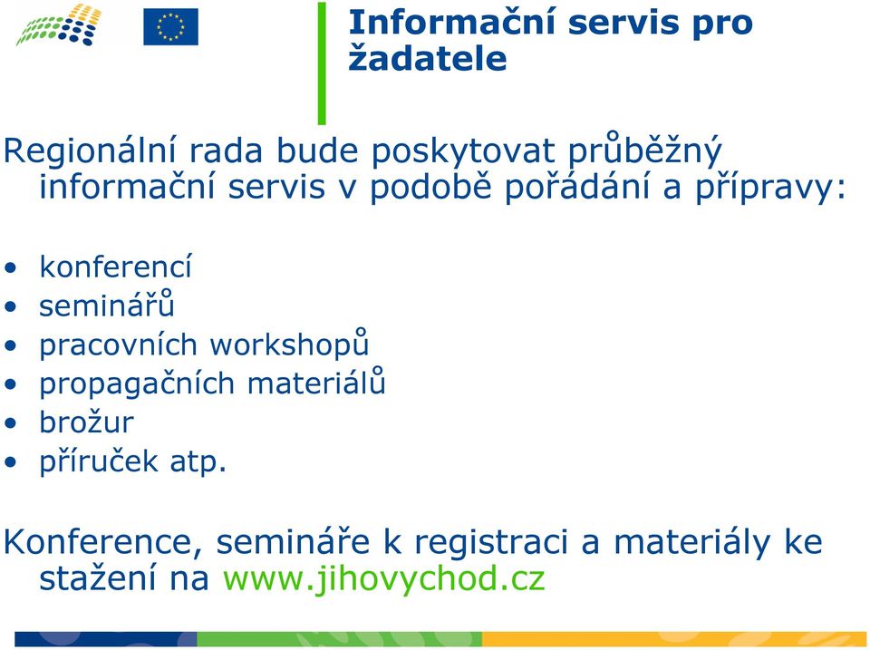 seminářů pracovních workshopů propagačních materiálů brožur příruček