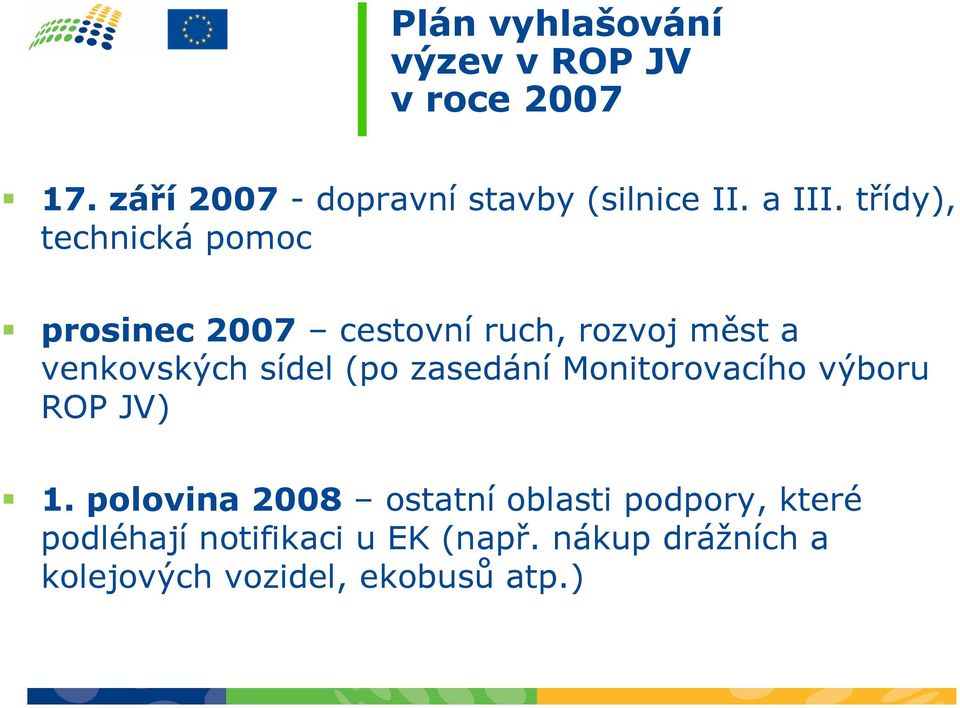 třídy), technická pomoc prosinec 2007 cestovní ruch, rozvoj měst a venkovských sídel (po