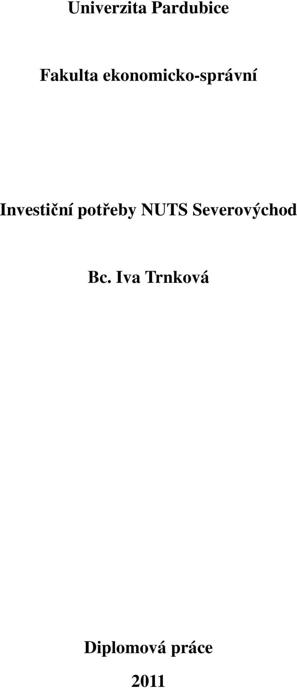 potřeby NUTS Severovýchod Bc.