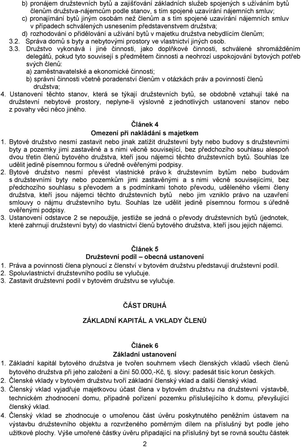 členům; 3.