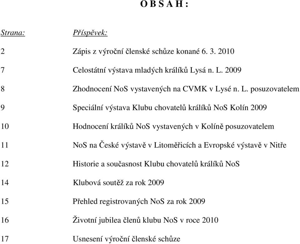 2009 8 Zhodnocení NoS vystavených na CVMK v Ly