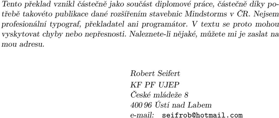 V textu se proto mohou vyskytovat chyby nebo nepřesnosti.